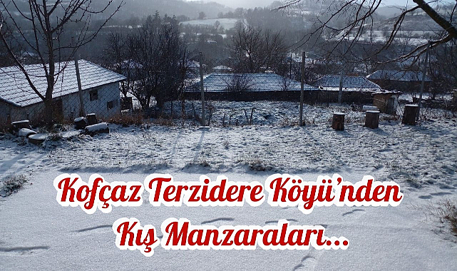 Kofçaz Terzidere Köyü’nden Kış Manzaraları...