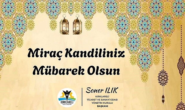 “Miraç Kandili’nin, Manevi Değerlerimizin Güçlenmesine Vesile Olmasını Temenni Ediyorum”