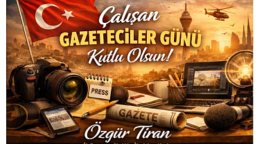 Özgür Tiran'dan Basın Emekçilerine 10 Ocak’ta Anlamlı Mesaj