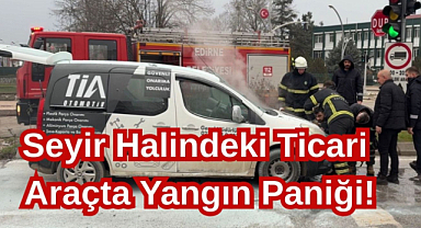 Seyir Halindeki Ticari Araçta Yangın Paniği!
