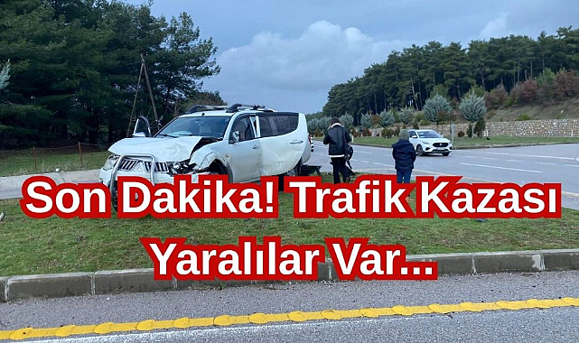 Son Dakika! Trafik Kazası Yaralılar Var...