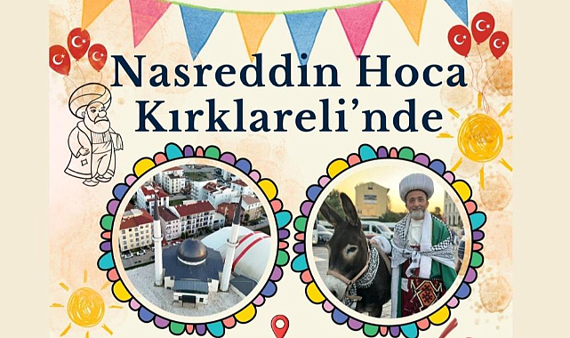 Çocuklara Müjde! Nasreddin Hoca Kırklareli’ne Geliyor
