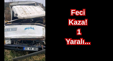 Feci Kaza! 1 Yaralı...