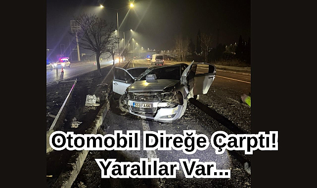 Feci Kaza! Otomobil Direğe Çarptı! Yaralılar Var...