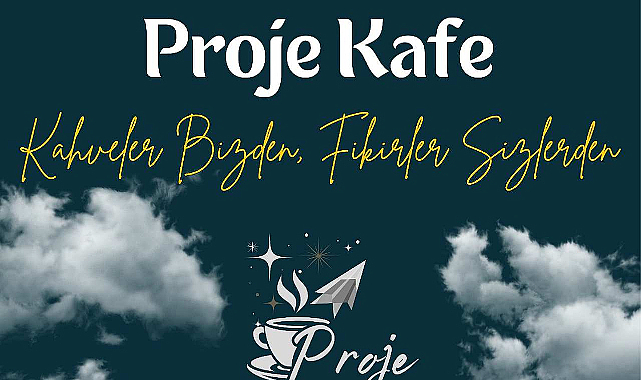 Proje Fikri Olanlar Bu Kafede Buluşacak