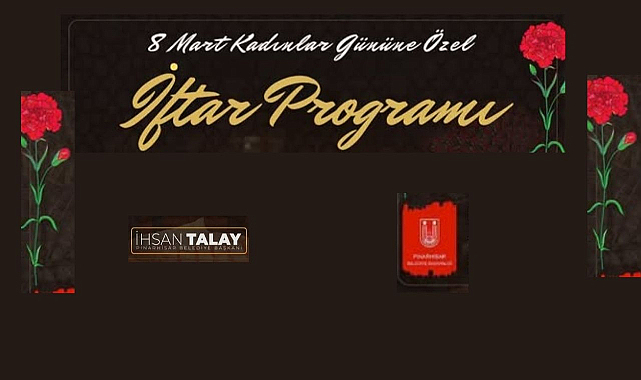 8 Mart'ta Pınarhisarlı Hanımlar İftar Sofrasında Buluşuyor