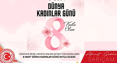 Ahmet Gökhan Sarıçam’dan 8 Mart Dünya Kadınlar Günü Mesajı