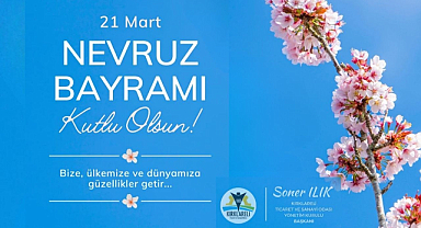 “Baharın Müjdecisi Nevruz, Birliğin, Kardeşliğin ve Umudun Yeniden Filizlendiği Anlamlı Bir Gündür”