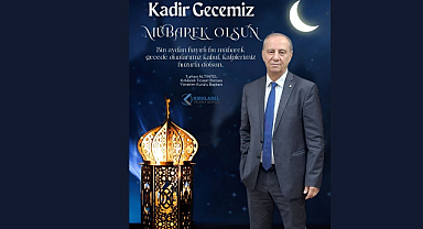 Başkan Altıntel:“Mübarek Kadir Gecesi’nin Bereketi Ülkemize ve İnsanlığa Huzur Getirsin”