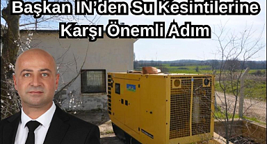 Başkan Ufuk İn'den Su Kesintilerine Karşı Önemli Adım