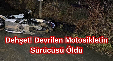 Dehşet! Devrilen Motosikletin Sürücüsü Öldü