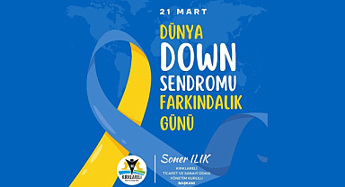 “Down Sendromlu Bireyler Toplumumuzun Değerli Bir Parçasıdır”