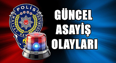 Güncel Asayiş Olaylarına Gözatın 