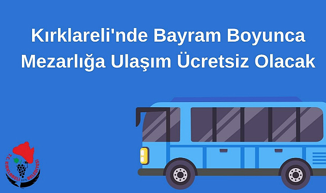 Kırklareli'nde Bayram Boyunca Mezarlığa Ulaşım Ücretsiz Olacak