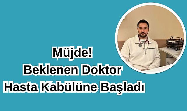 Müjde! Beklenen Doktor Hasta Kabülüne Başladı