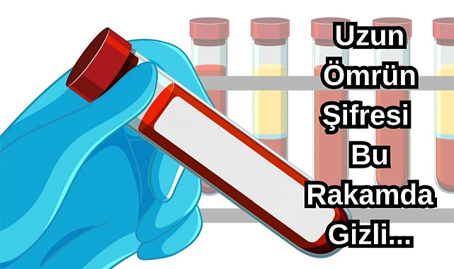 Uzun Ömrün Şifresi Bu Rakamda Gizli...