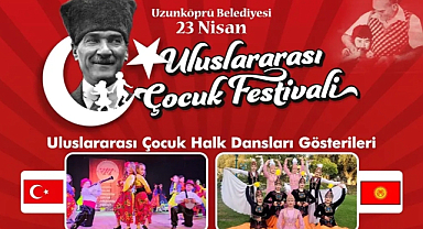 23 Nisan Uzunköprü’de Dolu Dolu Kutlanacak