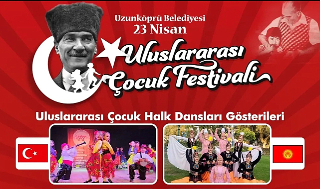 23 Nisan Uzunköprü’de Dolu Dolu Kutlanacak