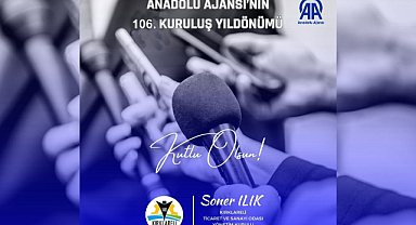 “Anadolu Ajansı, 106 Yıldır Ulusal ve Uluslararası Arenada Ülkemizi Temsil Ediyor”