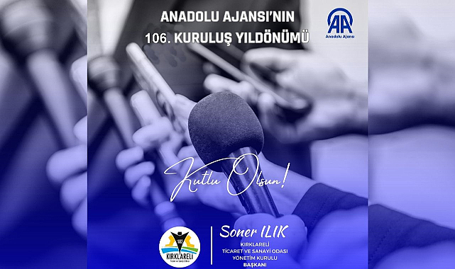 “Anadolu Ajansı, 106 Yıldır Ulusal ve Uluslararası Arenada Ülkemizi Temsil Ediyor”