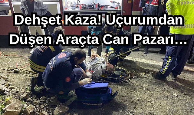 Dehşet Kaza! Uçurumdan Düşen Araçta Can Pazarı…