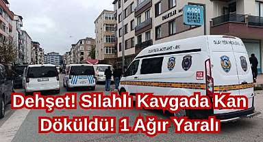 Dehşet! Silahlı Kavgada Kan Döküldü! 1 Ağır Yaralı