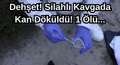 Dehşet! Silahlı Kavgada Kan Döküldü! 1 Ölü...