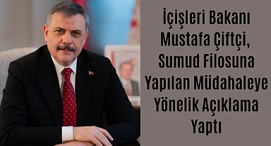 İçişleri Bakanı Mustafa Çiftçi, Sumud Filosuna Yapılan Müdahaleye Yönelik Açıklama Yaptı