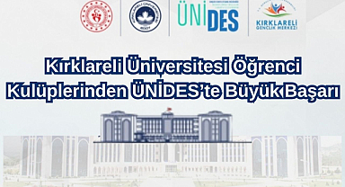 Kırklareli Üniversitesi Öğrenci Kulüplerinden ÜNİDES’te Büyük Başarı