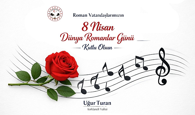 Kırklareli Valisi Uğur Turan’ın 8 Nisan Romanlar Günü Mesajı