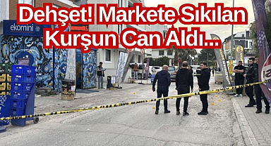 Dehşet! Markete Sıkılan Kurşun Can Aldı...