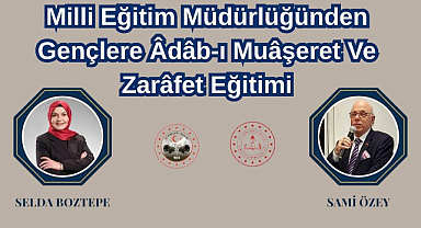 Milli Eğitim Müdürlüğünden Gençlere Âdâb-ı Muâşeret ve Zarâfet Eğitimi