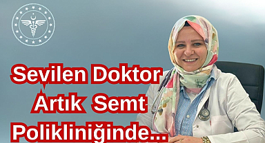 Sevilen Doktor Artık Semt Polikliniğinde...