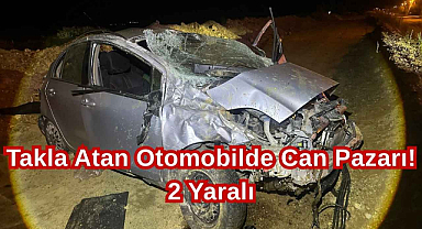 Takla Atan Otomobilde Can Pazarı! 2 Yaralı