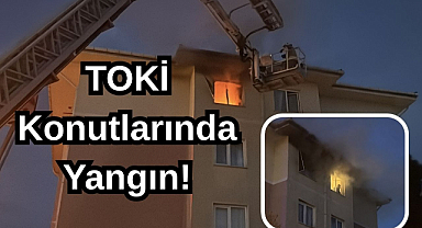 TOKİ Konutlarında Yangın!