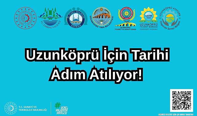 Uzunköprü İçin Tarihi Adım Atılıyor!