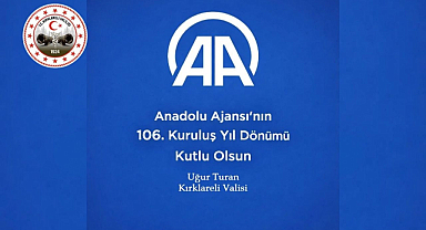 Vali Turan'ın Anadolu Ajansı'nın 106. Kuruluş Yıl Dönümü Kutlama Mesajı