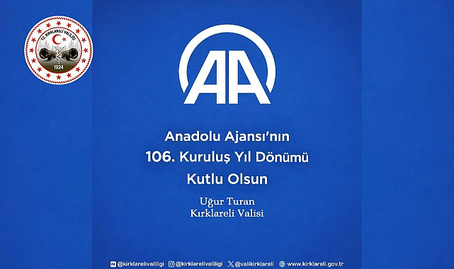 Vali Turan'ın Anadolu Ajansı'nın 106. Kuruluş Yıl Dönümü Kutlama Mesajı