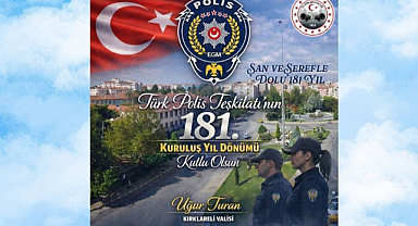 Vali Turan’ın Polis Teşkilatının 181. Kuruluş Yılı Kutlama Mesajı