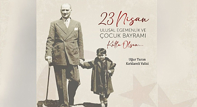 Vali Uğur Turan'dan 23 Nisan'da Anlamlı Mesaj