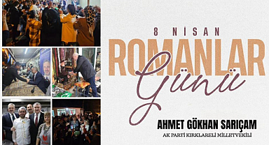 Vekil Sarıçam’dan 8 Nisan Dünya Romanlar Gününde Anlamlı Mesaj