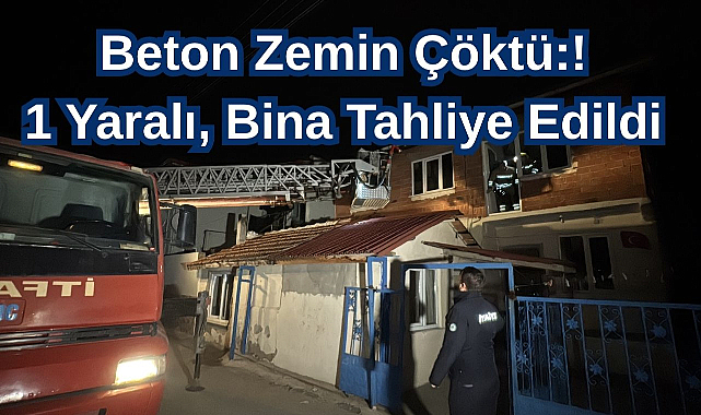 Beton Zemin Çöktü! 1 Yaralı, Bina Tahliye Edildi...
