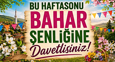 Bu Haftasonu Bahar Şenliğine Davetlisiniz!