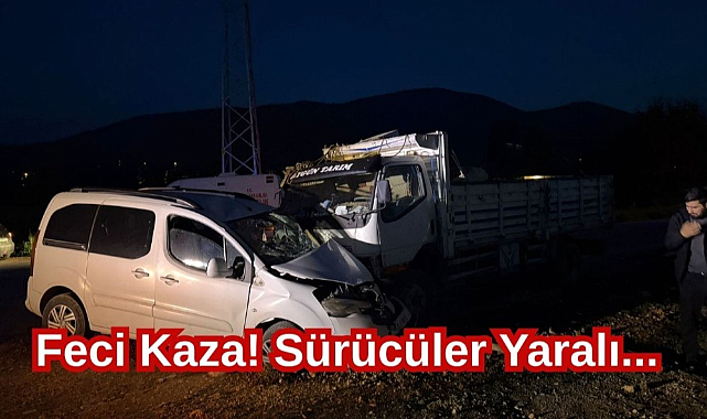 Feci Kaza! Sürücüler Yaralı...