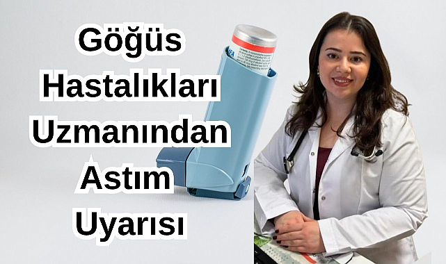 Göğüs Hastalıkları Uzmanından Astım Uyarısı