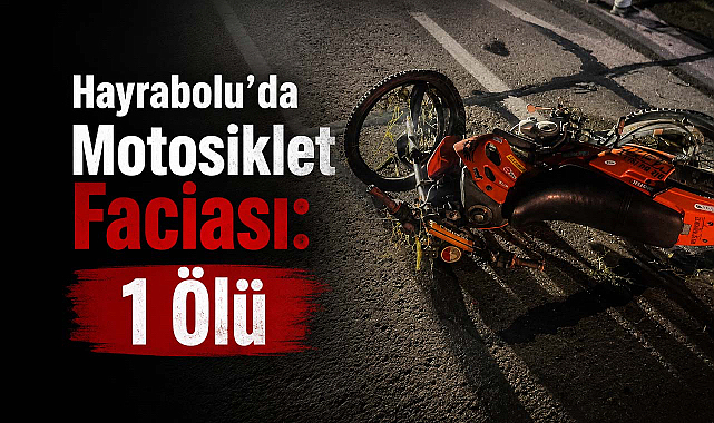 Hayrabolu'da Motosiklet Faciası: 1 Ölü