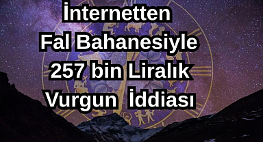 İnternette Fal Bahanesiyle 257 bin Liralık Vurgun İddiası