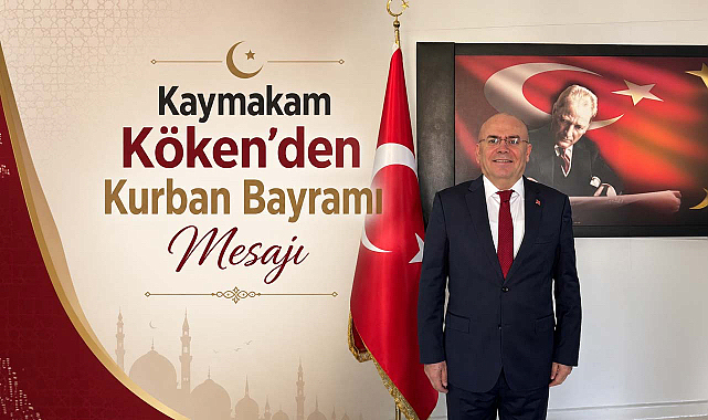 Kaymakam Köken'den Kurban Bayramı Mesajı