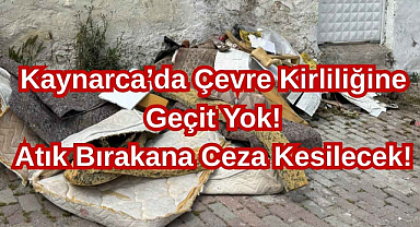 Kaynarca’da Çevre Kirliliğine Geçit Yok! Atık Bırakana Ceza Kesilecek! 