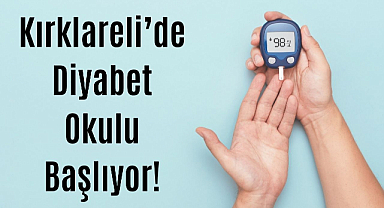 Kırklareli’de Diyabet Okulu Başlıyor! 